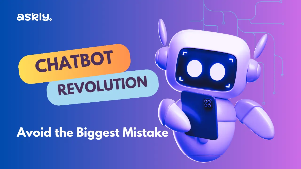 Revolutionizing Chatbots: Avoid the Biggest Mistake