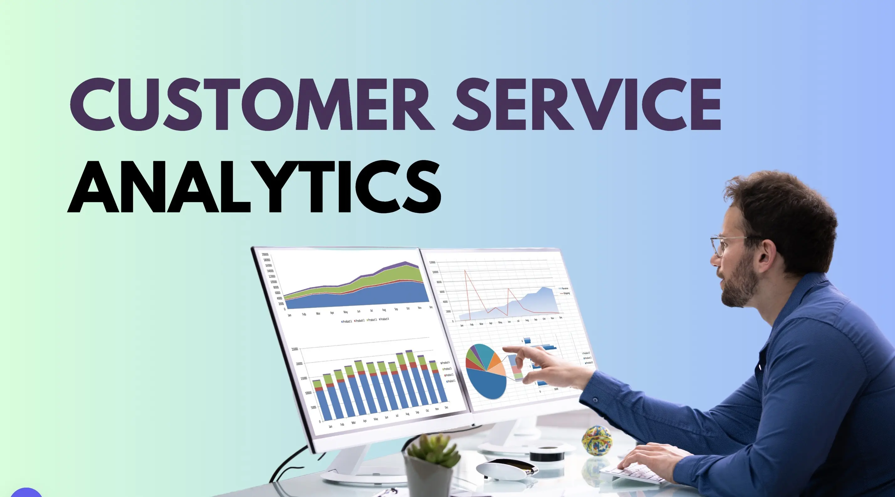 Applying Customer Service Analytics to Level Up Your Support