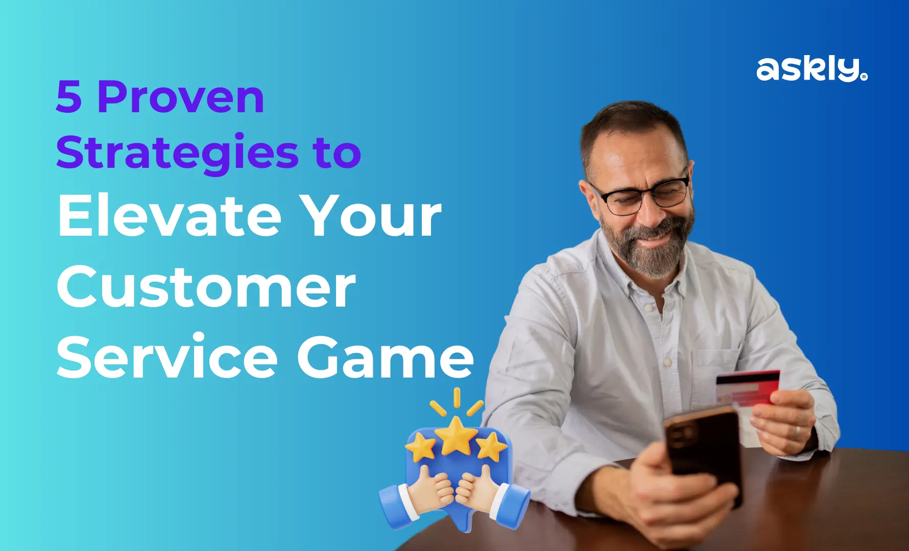 5 Proven Strategies to Elevate Your Customer Service Game