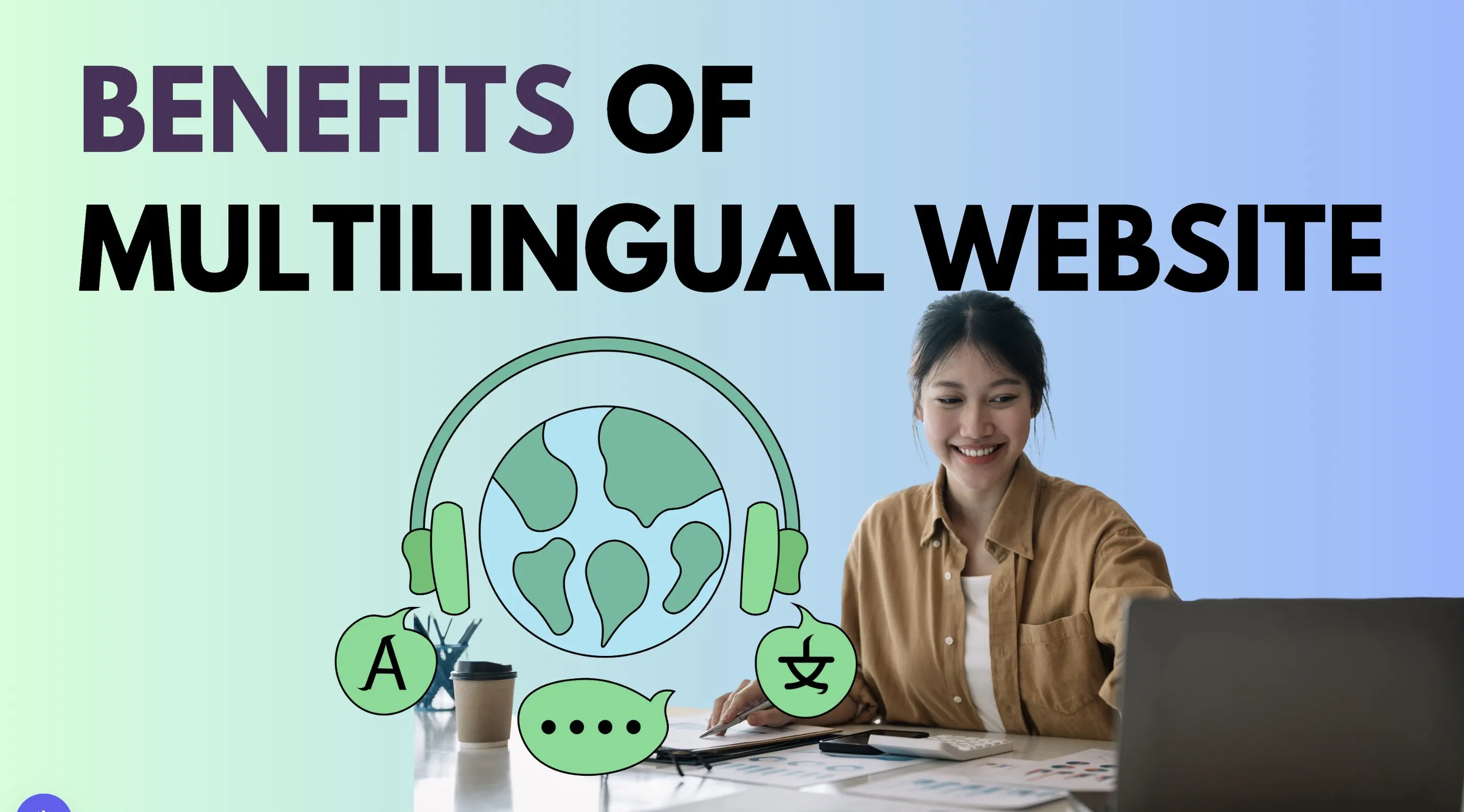 The Benefits of a Multilingual Website for Your Business